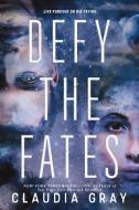 Defy the Fates di Claudia Gray edito da LITTLE BROWN & CO