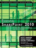 Essential Sharepoint 2010: Overview, Governance, and Planning di Scott Jamison, Susan Hanley, Mauro Cardarelli edito da ADDISON WESLEY PUB CO INC