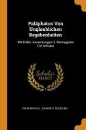 Pal Phatus Von Unglaublichen Begebenheiten edito da Franklin Classics