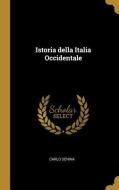 Istoria Della Italia Occidentale di Carlo Denina edito da WENTWORTH PR