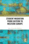 Student Migration From Eastern To Western Europe di Mette Ginnerskov-Dahlberg edito da Taylor & Francis Ltd