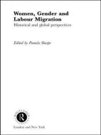 Women, Gender and Labour Migration edito da Taylor & Francis Ltd