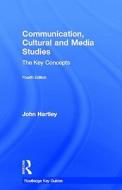 Communication, Cultural and Media Studies di John Hartley edito da Taylor & Francis Ltd