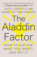 The Aladdin Factor: How to Ask for What You Want--And Get It di Jack Canfield, Mark Victor Hansen edito da BERKLEY BOOKS