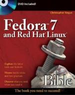Fedora 7 And Red Hat Enterprise Linux Bible di Chris Negus edito da John Wiley And Sons Ltd