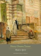 Henry Ossawa Tanner - Modern Spirit di Anna O. Marley edito da University of California Press