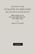 History of the Vulgate in England from Alcuin to Roger Bacon di H. H. Glunz edito da Cambridge University Press