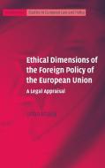 Ethical Dimensions of the Foreign Policy of the European Union di Urfan Khaliq edito da Cambridge University Press