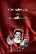 Grandma's Sex Handbook di Anne Wright edito da Intimate Press