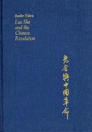 Lao She And The Chinese Revolution di Ranbir Vohra edito da Harvard University Press
