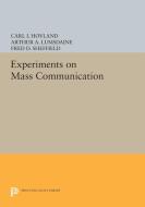 Experiments on Mass Communication di C. I. Hovland, A. A. Lumsdaine edito da Princeton University Press