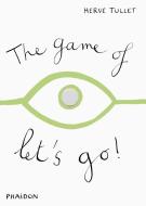 The Game of Let's Go! di Herve Tullet edito da Phaidon Press Ltd