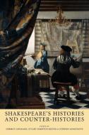 Shakespeares Histories and Counter-Histories edito da Manchester University Press