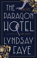 The Paragon Hotel di Lyndsay Faye edito da G P PUTNAM SONS