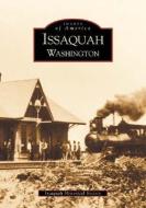 Issaquah, Washington di Issaquah Historical Society edito da ARCADIA PUB (SC)