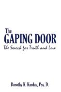 The Gaping Door di Psy D. Dorothy K. Kardas edito da 1st Book Library