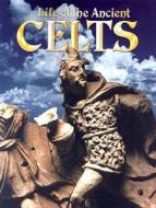 Life of the Ancient Celts di Hazel Richardson edito da Crabtree Publishing Company