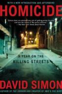 Homicide: A Year on the Killing Streets di David Simon edito da OWL BOOKS