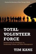 Total Volunteer Force di Tim Kane edito da Hoover Institution Press