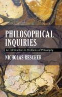 Philosophical Inquiries di Nicholas Rescher edito da University of Pittsburgh Press