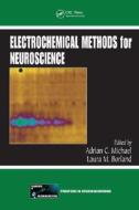 Electrochemical Methods for Neuroscience di Adrian C. Michael edito da CRC Press