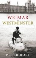 Weimar To Westminster di Peter Rost edito da Dynasty Press Ltd