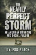 The Nearly Perfect Storm di Uyless Black edito da Iei Press