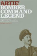 Artie - Bomber Command Legend di Vincent Ashworth edito da Fighting High Ltd