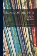 Jones of the 64th: a Tale of the Battles of Assaye and Laswaree di John Hassall edito da LIGHTNING SOURCE INC