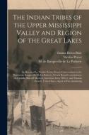 THE INDIAN TRIBES OF THE UPPER MISSISSIP di EMMA HELEN BLAIR edito da LIGHTNING SOURCE UK LTD