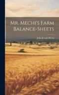Mr. Mechi's Farm Balance-Sheets di John Joseph Mechi edito da LEGARE STREET PR