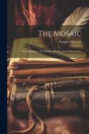The Mosaic: Mateo Falcone: The Double Mistake, And Other Stories di Prosper Mérimée edito da Creative Media Partners, LLC