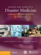 Koenig and Schultz's Disaster Medicine di Kristi L. Koenig edito da Cambridge University Press