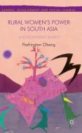 Rural Women's Power in South Asia: di Pashington Obeng edito da Palgrave Macmillan