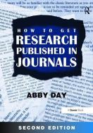 How to Get Research Published in Journals di Abby Day edito da Taylor & Francis Ltd