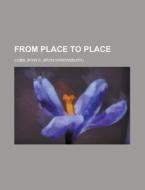 From Place To Place di Irvin S. Cobb edito da General Books Llc