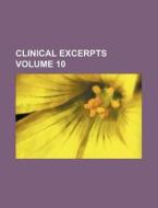 Clinical Excerpts Volume 10 di Winthrop Chemical Company, Books Group edito da Rarebooksclub.com