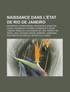 Naissance Dans L' Tat De Rio De Janeiro: di Livres Groupe edito da Books LLC, Wiki Series