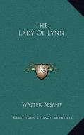 The Lady of Lynn di Walter Besant edito da Kessinger Publishing