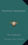Egyptian Theosophy di W. J. Coleville edito da Kessinger Publishing