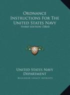 Ordnance Instructions for the United States Navy: Third Edition (1864) di United States Navy Dept edito da Kessinger Publishing