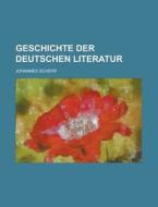 Geschichte Der Deutschen Literatur di United States Government, Johannes Scherr edito da Rarebooksclub.com