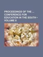Proceedings Of The Conference For Education In The South (volume 8 ) di Books Group edito da General Books Llc