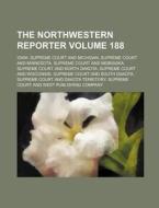The Northwestern Reporter Volume 188 di Iowa Supreme Court edito da Rarebooksclub.com
