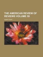 The American Review of Reviews Volume 59 di Albert Shaw edito da Rarebooksclub.com