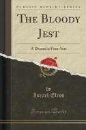 The Bloody Jest di Israel Efros edito da Forgotten Books