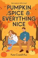 Pumpkin Spice & Everything Nice di Katie Cicatelli-Kuc edito da SCHOLASTIC