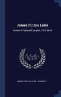 James Fintan Lalor: Patriot & Political di JAMES FINTAN LALOR edito da Lightning Source Uk Ltd