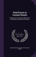 Vital Forces In Current Events di Morris Edmund Speare, Walter Blake Norris edito da Palala Press