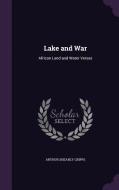 Lake And War di Arthur Shearly Cripps edito da Palala Press